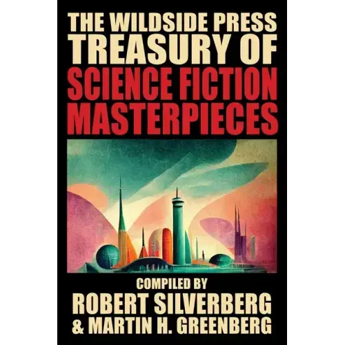 The Wildside Press Treasury of Science Fiction Masterpieces