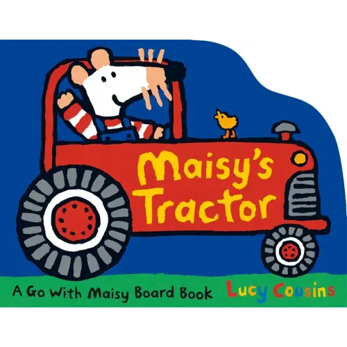 Maisy's Tractor: (A Tractor-Shaped Board Book about Maisy the Mouse's Farm Adventure for Toddlers)