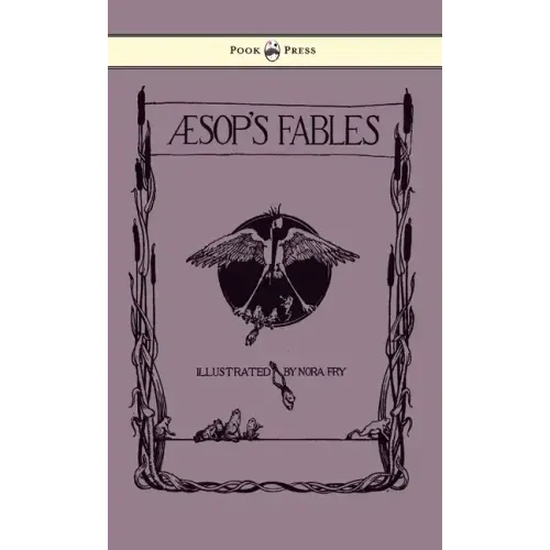 Aesop's Fables - Illustrated in Black and White By Nora Fry