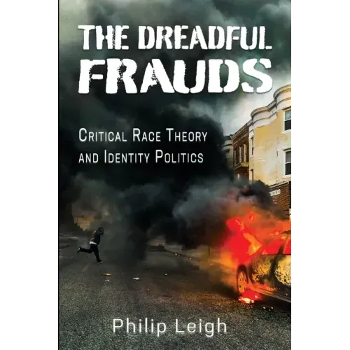 The Dreadful Frauds: Critical Race Theory and Identity Politics