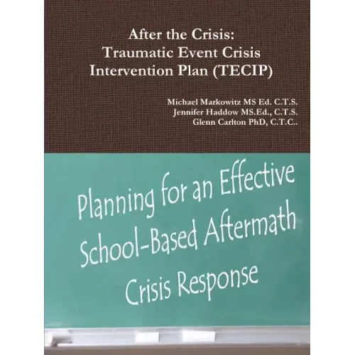 After the Crisis: Traumatic Event Crisis Intervention Plan (TECIP)