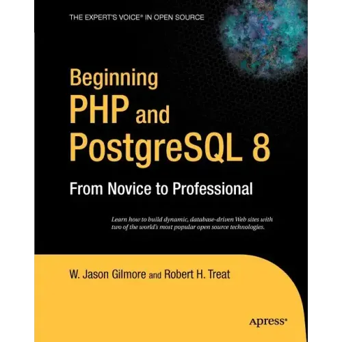 Beginning PHP and PostgreSQL 8: From Novice to Professional