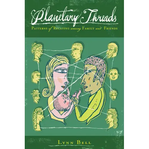 Planetary Threads: Patterns of Relating Among Family and Friends