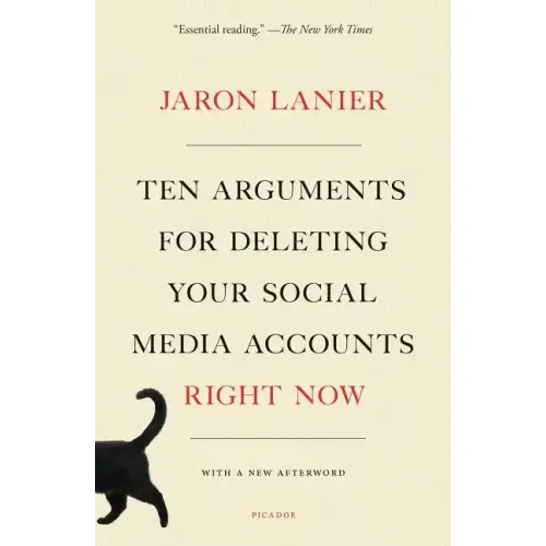 Ten Arguments for Deleting Your Social Media Accounts Right Now