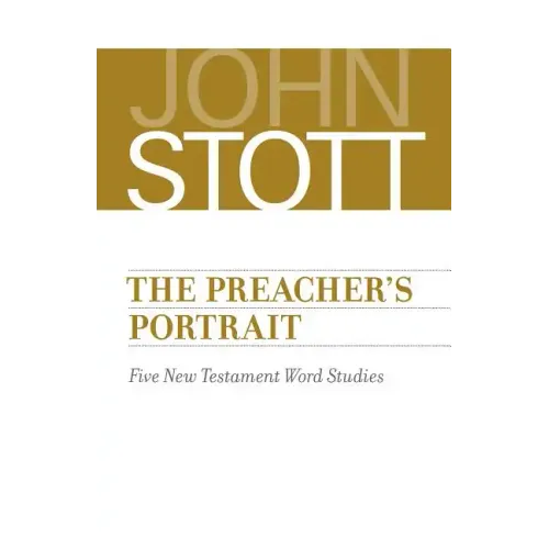 The Preacher's Portrait: Five New Testament Word Studies