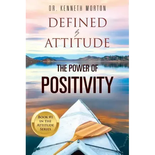 Defined by Attitude: The Power of Positivity