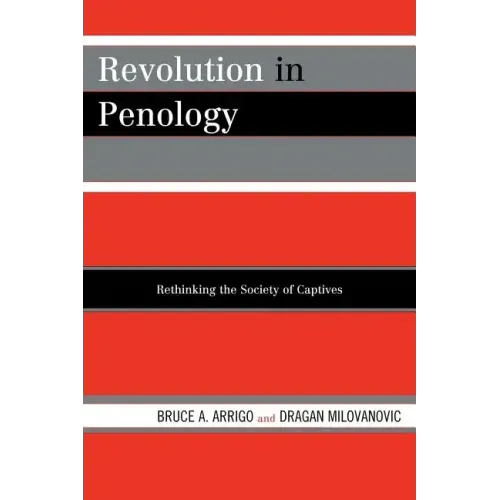 Revolution in Penology: Rethinking the Society of Captives
