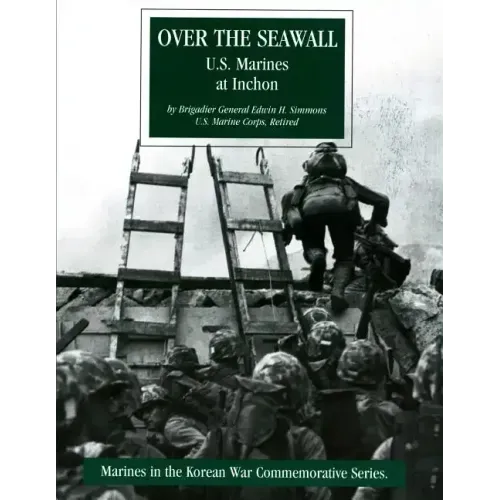Over the Seawall: U.S. Marines at Inchon