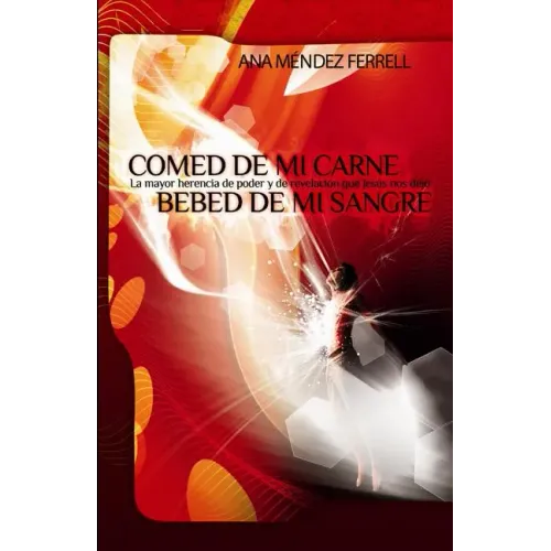Comed De Mi Carne, Bebed De Mi Sangre