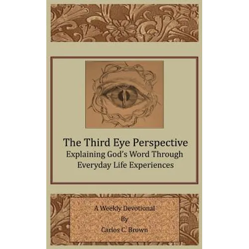 A Christian Cowboy Perspective: Explaining God's Word Through Everyday Life Experiences