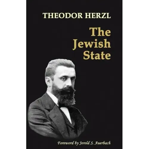 The Jewish State: with 2014 Foreword by Jerold S. Auerbach