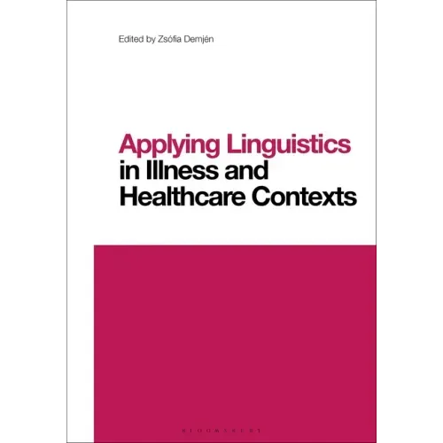 Applying Linguistics in Illness and Healthcare Contexts