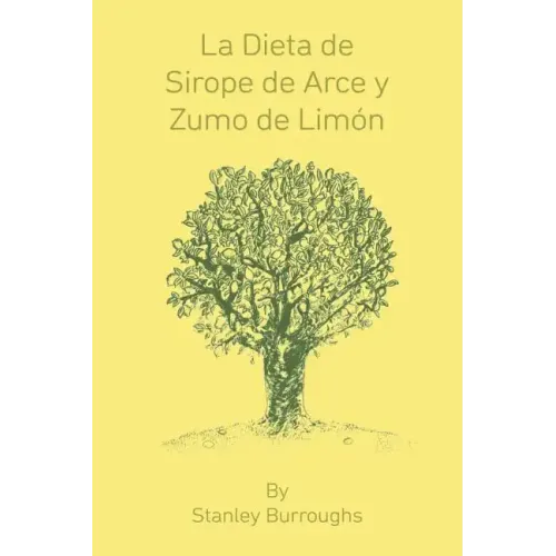 La Dieta de Sirope de Arce y Zumo de Limon (The Master Cleanser, Spanish Edition)