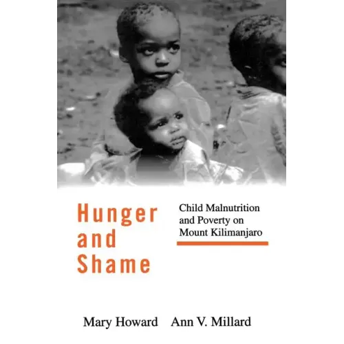Hunger and Shame: Child Malnutrition and Poverty on Mount Kilimanjaro