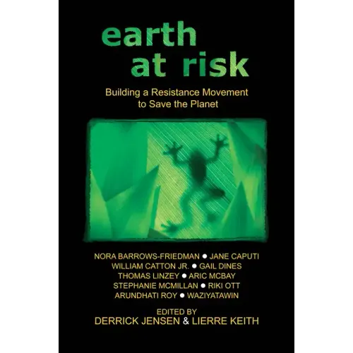 Earth at Risk: Building a Resistance Movement to Save the Planet