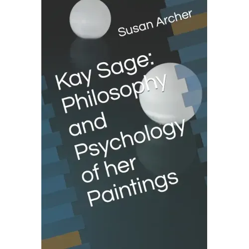 Kay Sage: Philosophy and Psychology of her Paintings