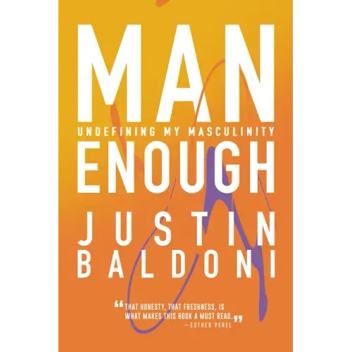 Man Enough: Undefining My Masculinity