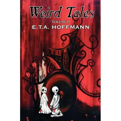 Weird Tales, Vol. II by E.T A. Hoffman, Fiction, Fantasy