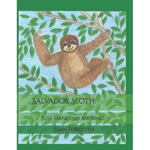 Salvador Sloth: : Just Hanging Around