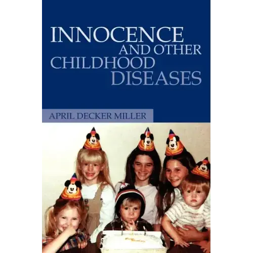 Innocence And Other Childhood Diseases