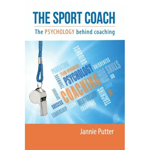 The Sport Coach: The Psychology behind coaching