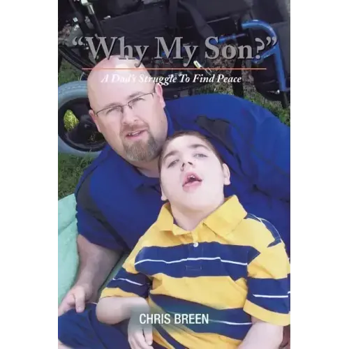 Why My Son?: A Dad's Struggle to Find Peace - Paperback