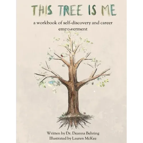 This Tree is Me: a workbook of self-discovery and career empowerment