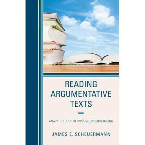 Reading Argumentative Texts: Analytic Tools to Improve Understanding