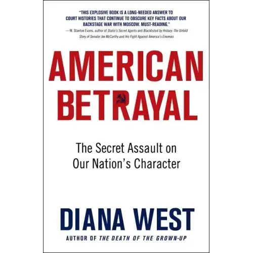 American Betrayal: The Secret Assault on Our Nation's Character