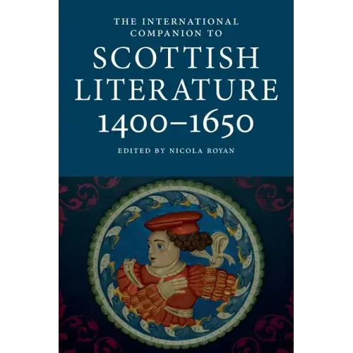 International Companion to Scottish Literature 1400-1650