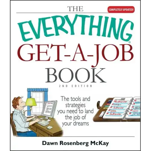 The Everything Get-A-Job Book: The Tools and Strategies You Need to Land the Job of Your Dreams