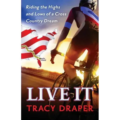 Live It: Riding the Highs and Lows of a Cross Country Dream
