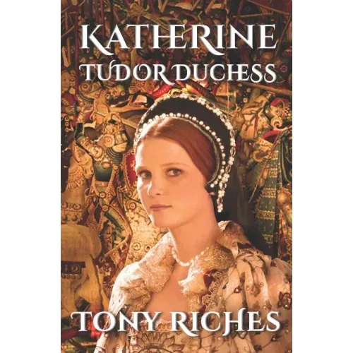 Katherine - Tudor Duchess