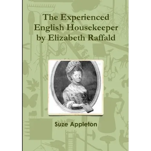 The Experienced English Housekeeper by Elizabeth Raffald