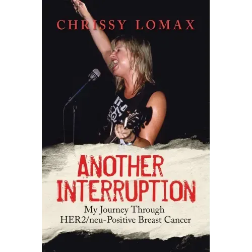 Another Interruption: My Journey Through HER2neu Positive Breast Cancer