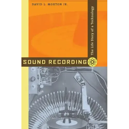 Sound Recording: The Life Story of a Technology
