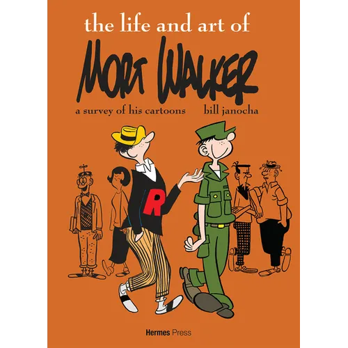 The Life and Art of Mort Walker