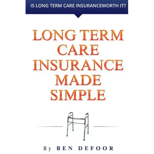 Long Term Care Insurance Made Simple