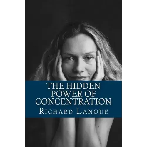 The Hidden Power of Concentration