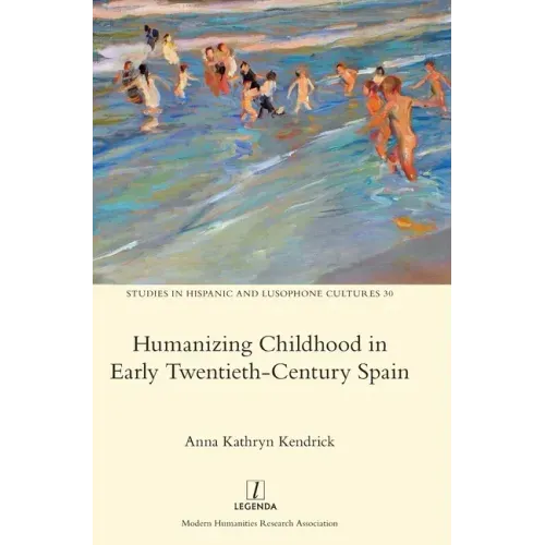 Humanizing Childhood in Early Twentieth-Century Spain