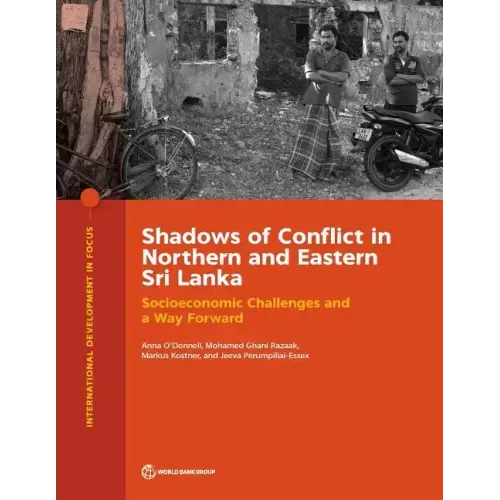 Shadows of Conflict in Northern and Eastern Sri Lanka: Socioeconomic Challenges and a Way Forward