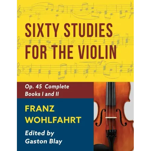 Franz Wohlfahrt - 60 Studies, Op. 45 Complete: Schirmer Library of Classics Volume 2046 (Schirmer's Library of Musical Classics)