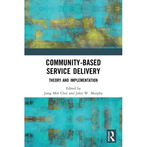 Community-Based Service Delivery: Theory and Implementation