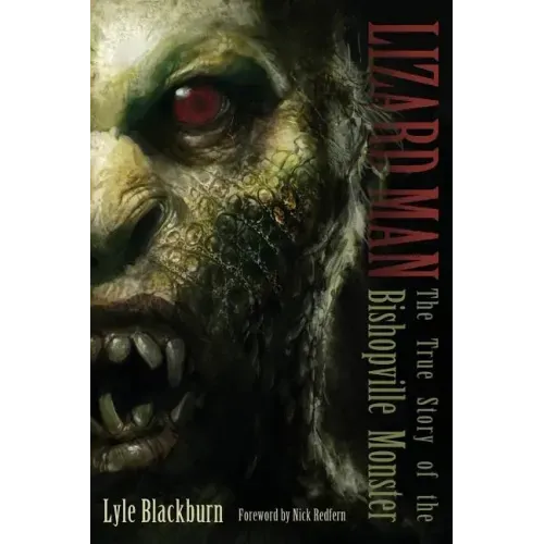 Lizard Man: The True Story of the Bishopville Monster