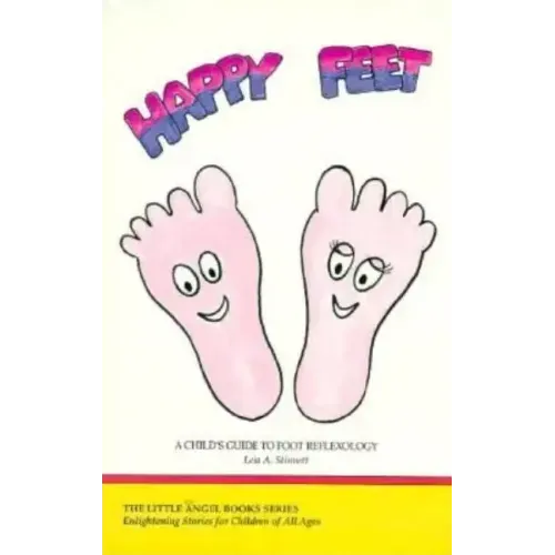 Happy Feet: A Child's Guide to Foot Reflexology