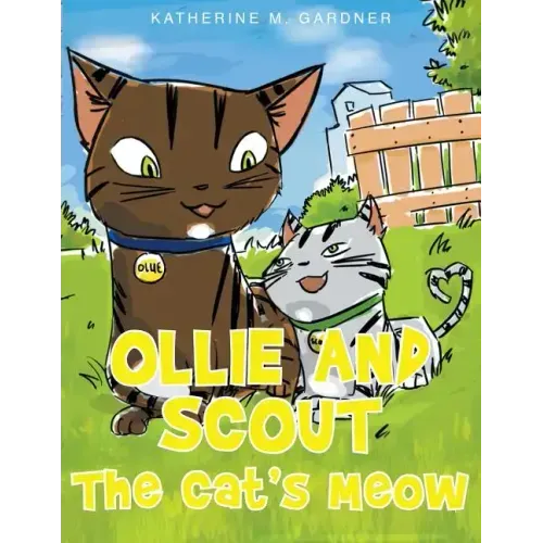 Ollie and Scout: The Cat's Meow