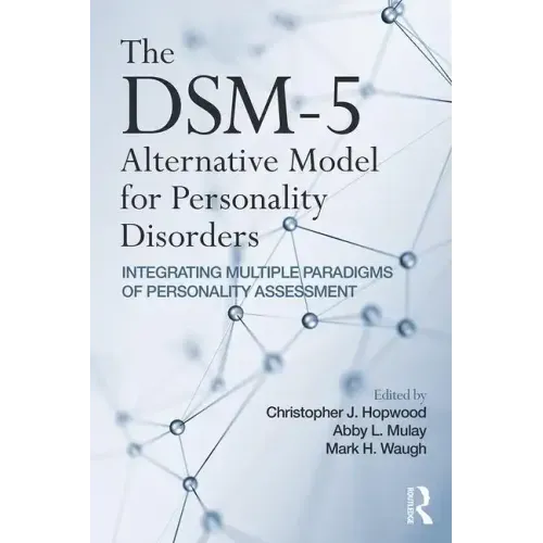 The Dsm-5 Alternative Model for Personality Disorders: Integrating Multiple Paradigms of Personality Assessment