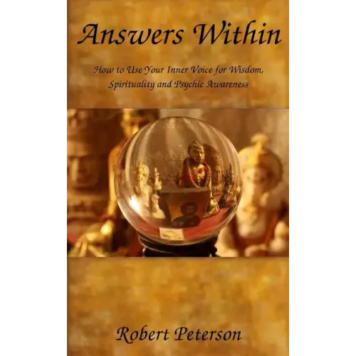 Answers Within: How to use your inner voice for wisdom, spirituality and psychic awareness