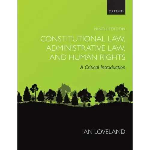 Constitutional Law, Administrative Law, and Human Rights: A Critical Introduction