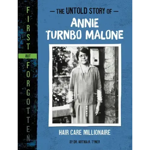 The Untold Story of Annie Turnbo Malone: Hair Care Millionaire